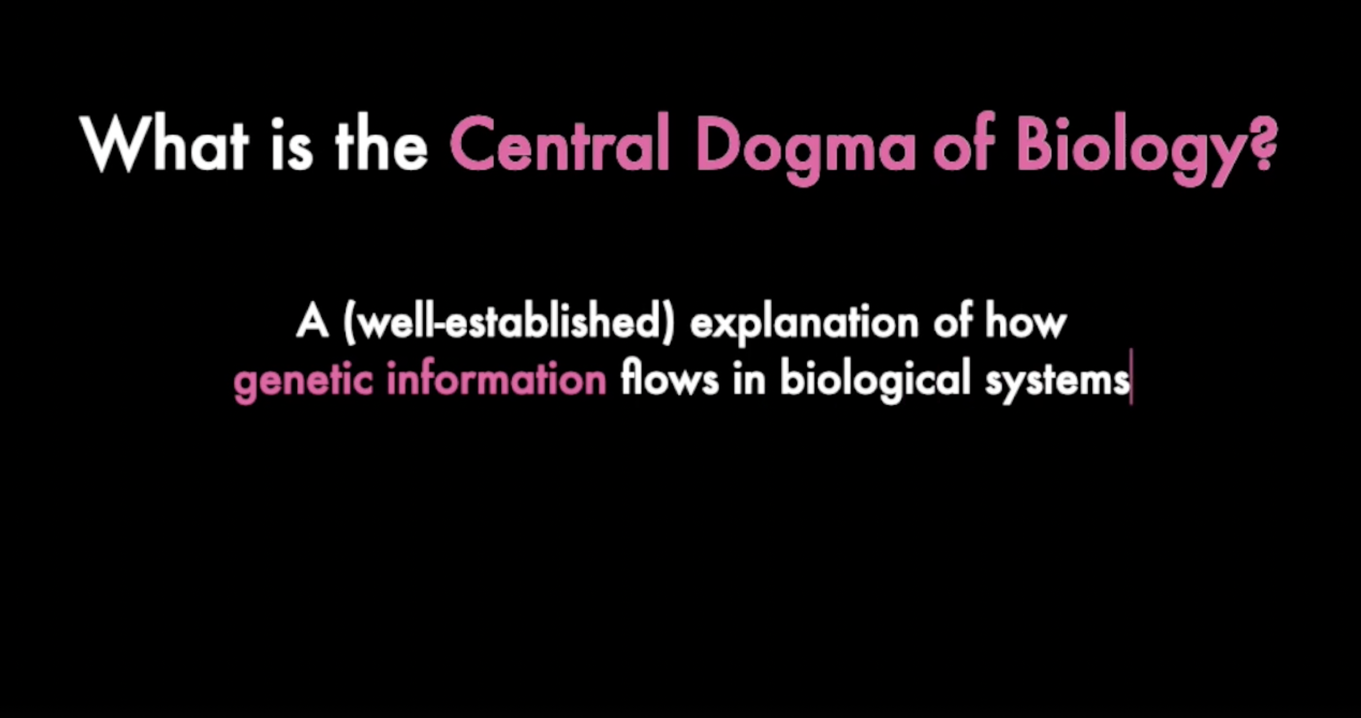 White text on a black background reading "What is the central dogma of biology? A (well-established) explanation of how genetic information flows in biological systems"